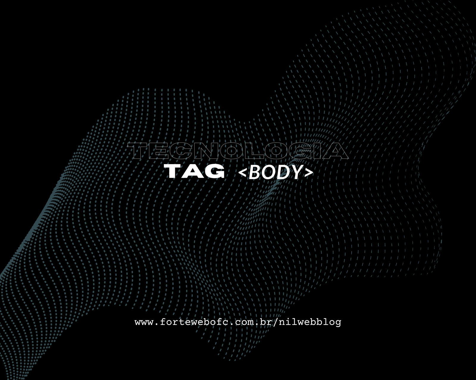 Destrinchando – Tag body